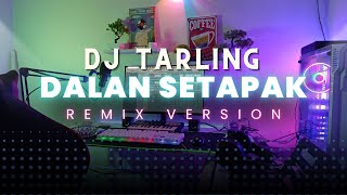 DJ Tarling Jadul 'DALAN SETAPAK' Remix Version