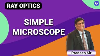 Simple Microscope | Microscope | Ray Optics | Class 12 physics | Boards_2021|