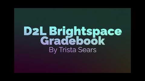 D2L Brightspace Gradebook Categories and Items
