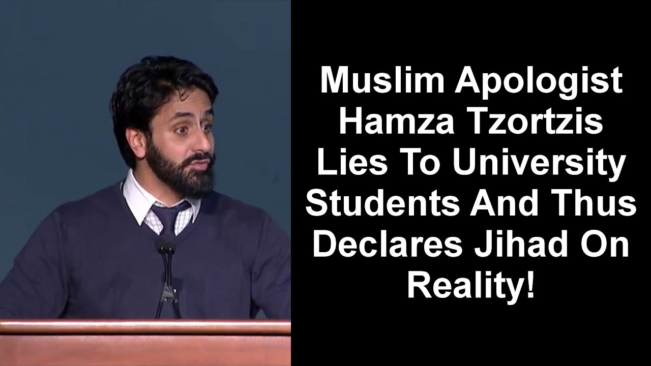 Muslim Apologist Hamza Tzortzis Lies To University Students And Thus Declares Jihad On Reality! - Muslim Apologist Hamza Tzortzis Lies To University Students And Thus Declares Jihad On Reality!