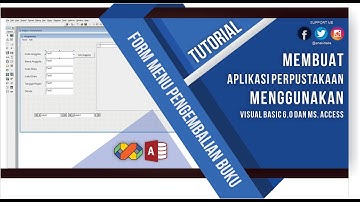 APLIKASI PERPUSTAKAAN MENGGUNAKAN VB 6.0 MICROSOFT ACCESS BAGIAN 7 FORM DATA PENGEMBALIAN BUKU