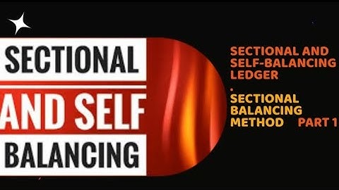 Sectional and Self Balancing Ledger...Sectional Balancing method... Part 1