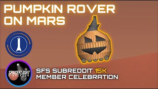 Pumpkin Rover in SpaceFlight Simulator (Reddit Celebration) | SFS Halloween special |