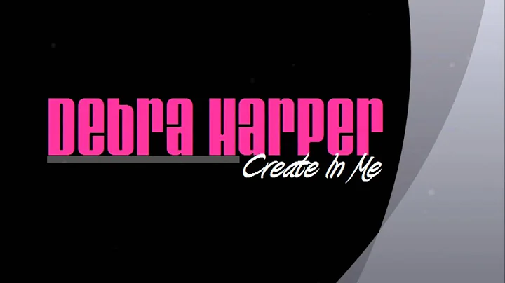 Debra Harper - Create In Me