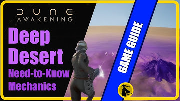 Dune: Awakening - Deep Desert, Need-to-Know Mechanics Guide  #duneawakening #guide