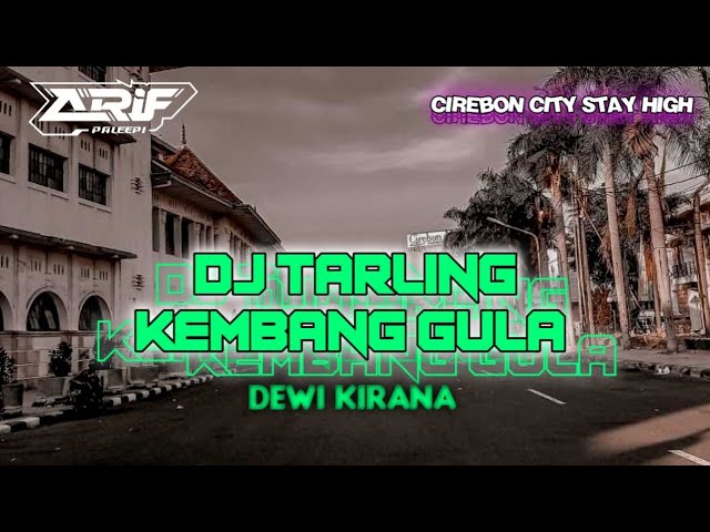 DJ TARLING KEMBANG GULA - DEWI KIRANA [ BOOTLEG ] class=