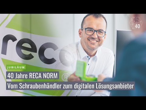 40 Jahre RECA NORM - Vom Schraubenhändler zum digitalen Lösungsanbieter