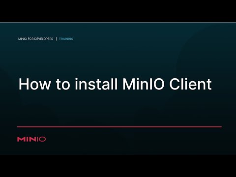 Installing the MinIO Client (mc)