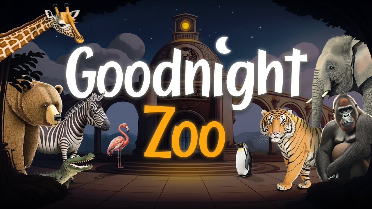 Goodnight Zoo Soothing Bedtime Story For Toddlers Babies About Animals 