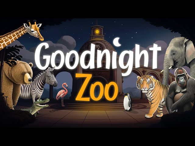 Goodnight Zoo: Soothing Bedtime Story for Toddlers & Babies about Animals 📖 💤 class=