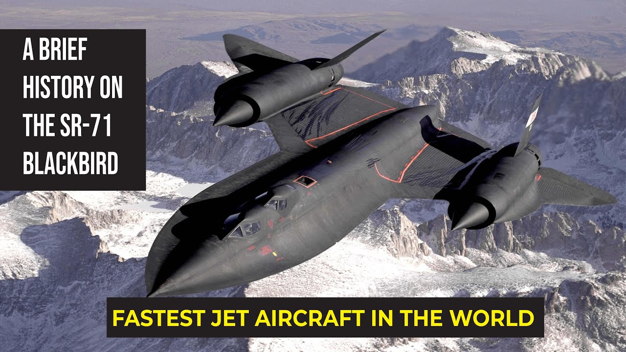 THE SR-71 BLACKBIRD| A BRIEF HISTORY| WORLDS FASTEST AIRCRAFT ! - YouTube