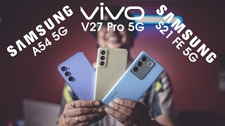 Samsung A54 vs Vivo V27 Pro vs Samsung S21 Fe | Camera Test