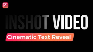 Create a Cinematic Text Reveal Intro (InShot Tutorial) screenshot 3