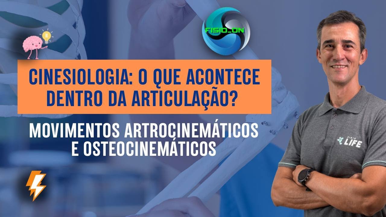 Cinesiologia: Movimentos Osteocinemáticos e Artrocinemáticos.