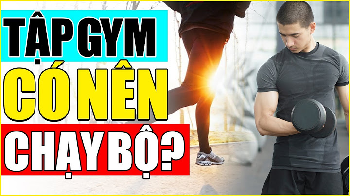 Tập gym có nên chạy bao nhiêu phút là vừa năm 2024