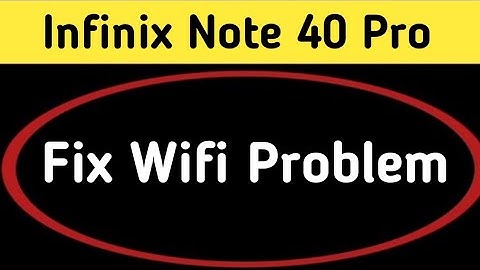 infinix note 40 Pro Wi Fi problem solve kaise karen, how to fix Wi Fi problem in infinix note 40 Pro