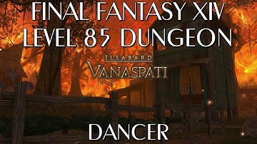 Vanaspati - Level 85 Dungeon (Dancer)