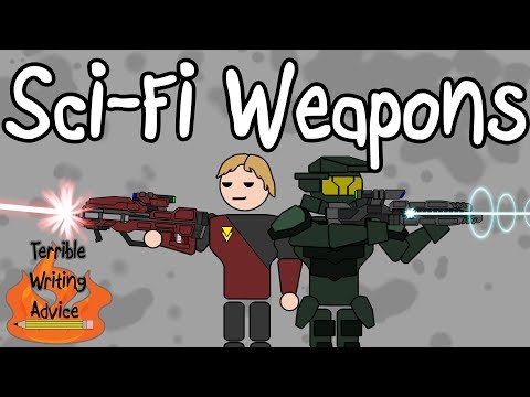 SCIENCE FICTION WEAPONS – Terrible Writing Advice