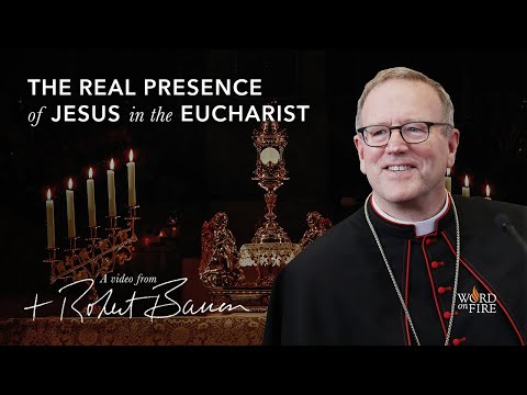 The Real Presence Of Jesus In The Eucharist Bishop Barron At 2020 Religious Education Congress