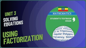 Using Factorization Part 1|Ethiopian Grade 9 Mathematics |Unit 3 - Solving Equations