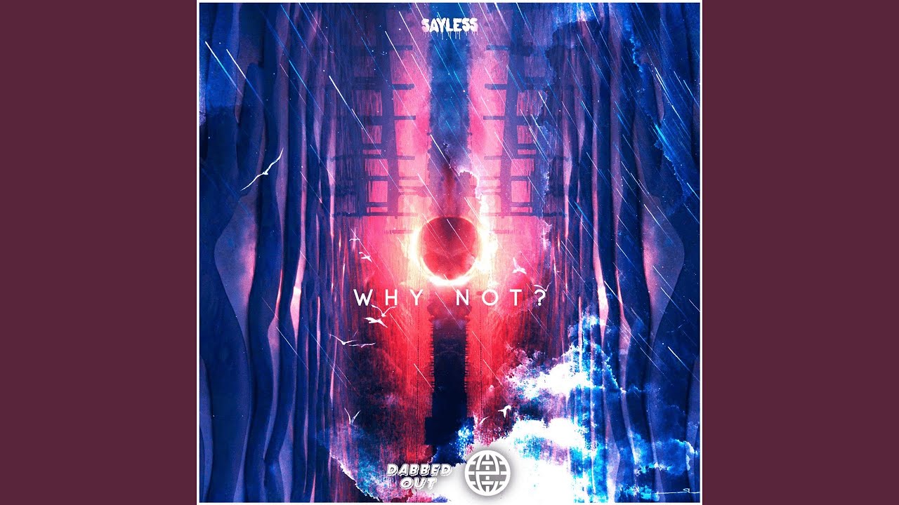 SAYLESS - Why Not? adlı videoyu YouTube'da izle SAYLESS - Why Not? adlı videoyu YouTube'da izle