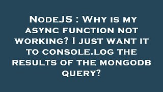 NodeJS : Why is my async function not working? I just want it to console.log the results of the mong Net Worth