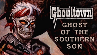 Watch Ghoultown Southern Son video