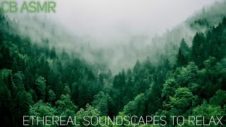 Soothing Ethereal Soundscapes (Music for Sleep, Studying or Relaxing)