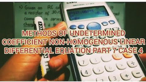 METHODS OF UNDETERMINED COEFFICIENT NON-HOMOGENOUS LINEAR DIFFERENTIAL EQUATION PART 7 CASE 4