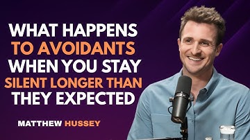 Matthew Hussey | What Happens to Avoidants When You Stay Silent Longer Than They Expected