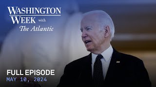 Washington Week with The Atlantic full episode, 5/10/24