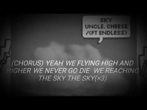 Uncle Cheese Sky Lyrics Ft Endless Youtube