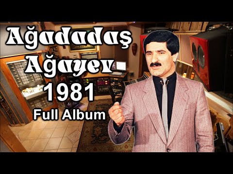 Ağadadaş Ağayev-1981___Aghadadash Agayev-1981 (Full Album)