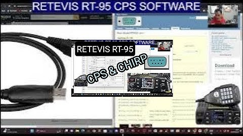 RETEVIS RT-95 , CPS SOFTWARE , CHIRP , & CABLE LINK