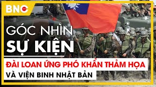 Góc nhìn sự kiện: Đài Loan gây tranh cãi với cẩm nang ứng phó thảm họa, oan gia Nhật Bản–Trung Quốc