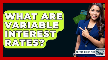 What Are Variable Interest Rates? - CreditGuide360.com