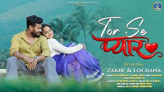 Tor Se Pyar     New Nagpuri Song  Zakir U0026 Lochana  Artis Kerketta U0026 Shama Toppo