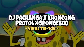 DJ PACHANGA X KRONCONG PROTOL X SPONGEBOB SOUND SNOWSKY VIRAL TIKTOK 2023