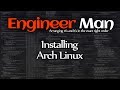 Installing Arch Linux - Engineer Man Live - Jan 2019 #1