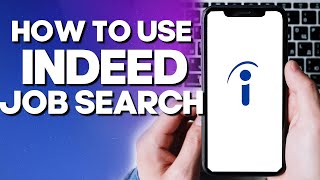 How To Use Indeed Jobs Search App  To Find Your Dream Job