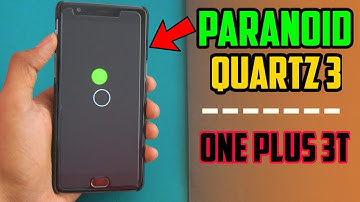 Paranoid Android Quartz 3 latest June build | Android 10 rom for ONEPLUS 3T  | best STABLE ROM 2020