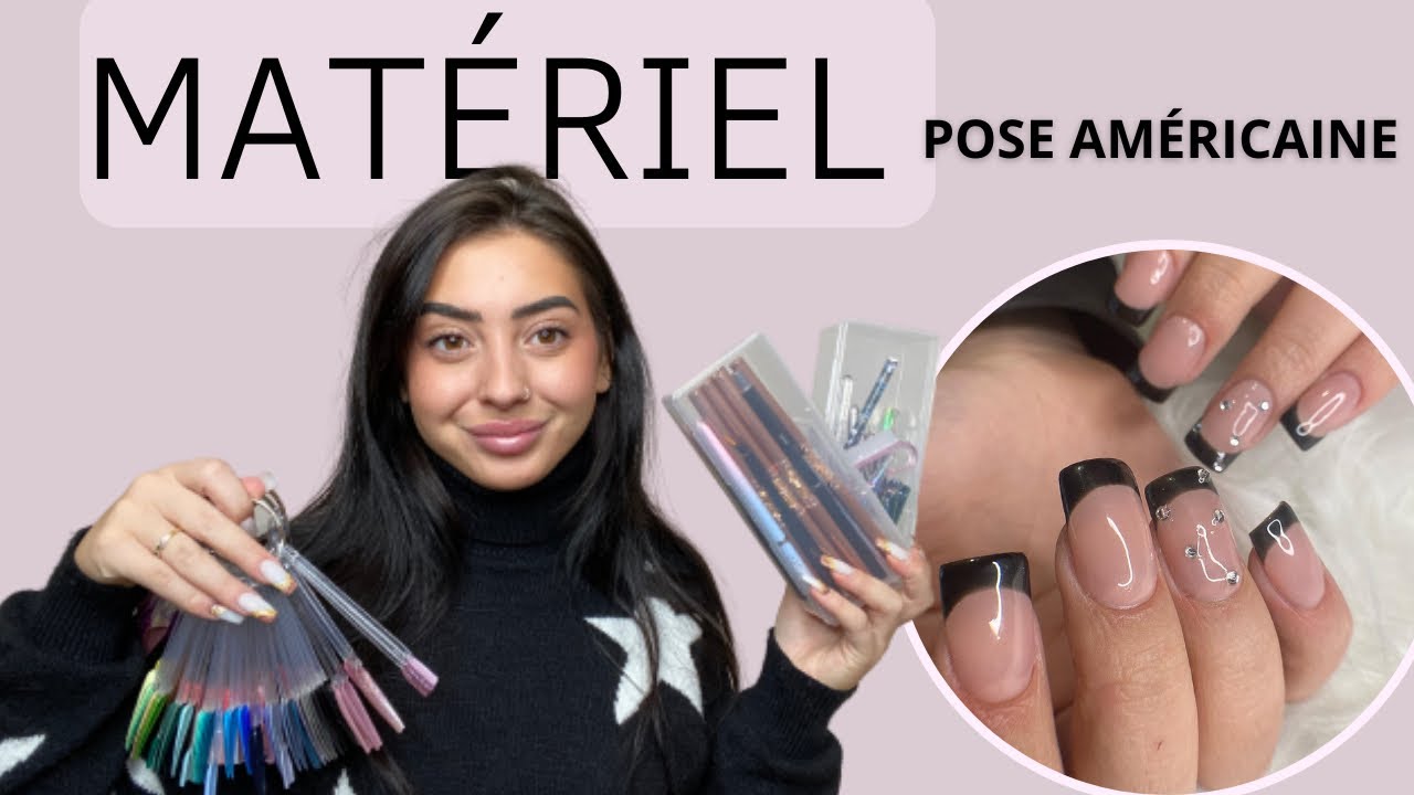 MATÉRIEL POUR DÉBUTER LES ONGLES POSE AMÉRICAINE 💅🏼 YouTube
