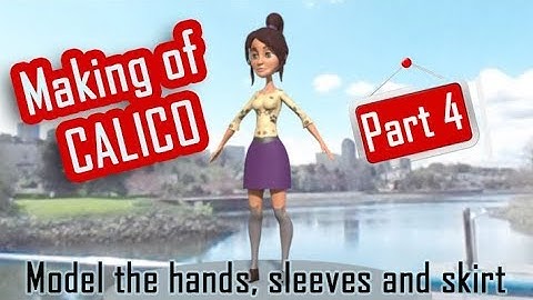 Making of Calico - Part 4 - Model Hand, Skirt and Sleeves