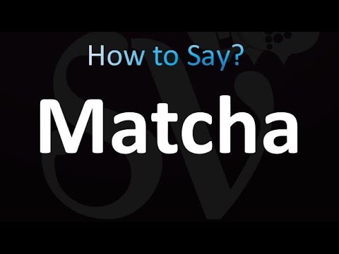 How to Pronounce Matcha (correctly!)