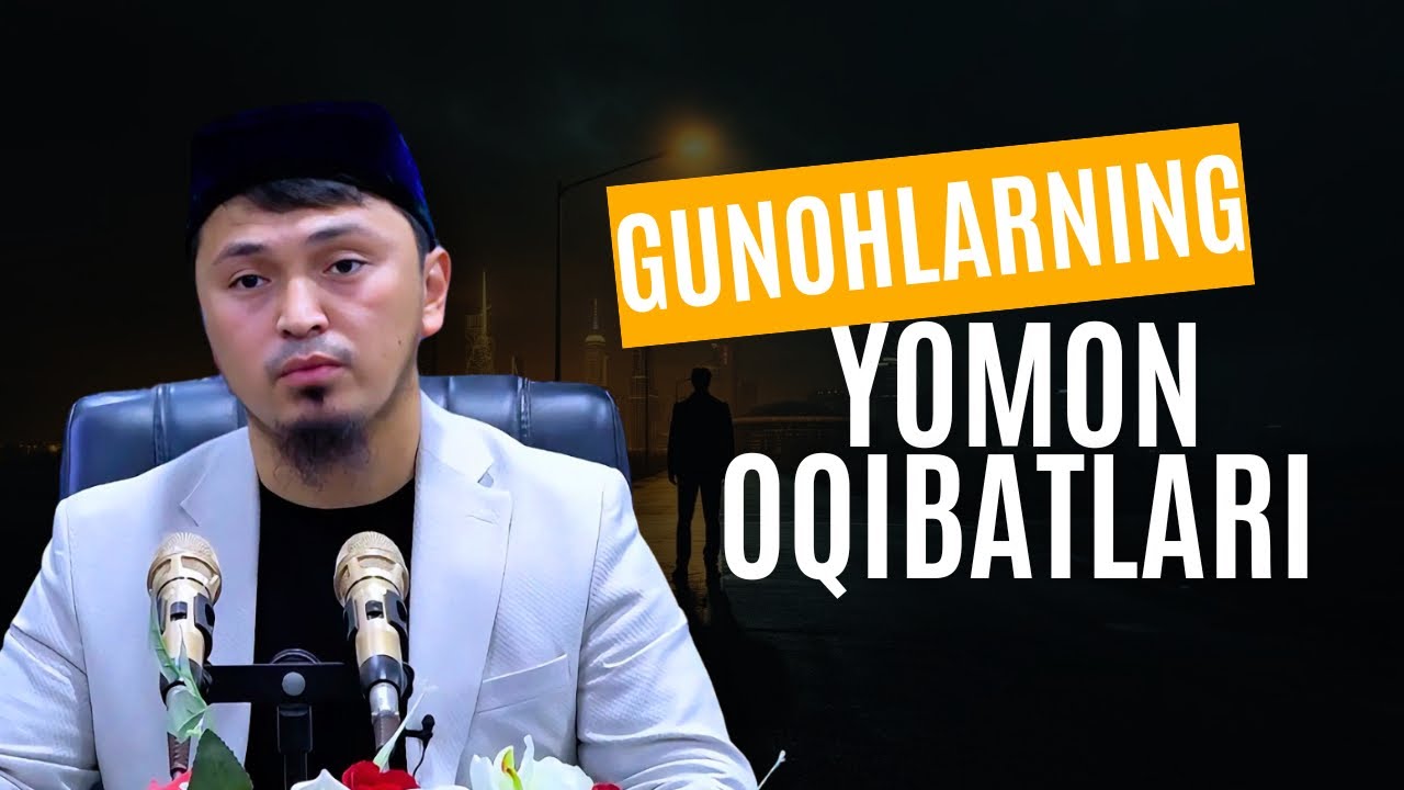 GUNOHLARNING YOMON OQIBATLARI | ABDULBORIY DOMLA 