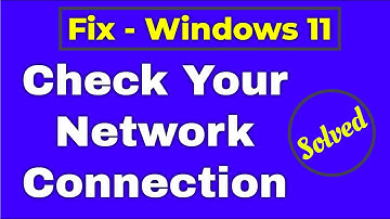 How to Fix Error Please Check Your Network Connection in Windows 11