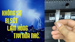 Cách Phòng Sét Làm hỏng TIVI thành công 100% | TIVI NHÀ BẠN SẼ KO BỊ SẤM SÉT LÀM HỎNG NỮA.