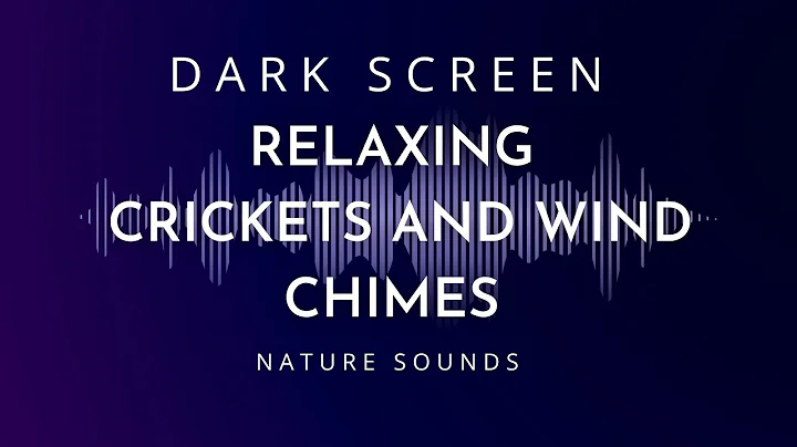 Relaxing Crickets and Wind Chimes for Sleeping Dark Screen