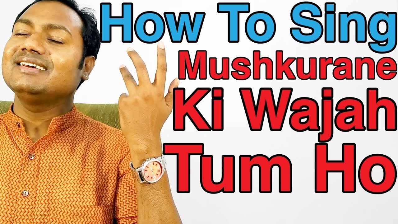 bollywood cover song How To Sing "Mushkurane Ki Wajah - Arijit Singh" "Bollywood Singing Lessons/Tutorials" By Mayoor