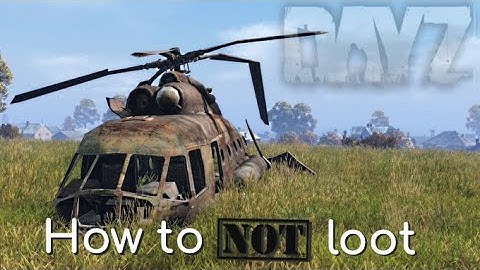 How To DEFINITELY NOT LOOT A  Helicrash | DayZ